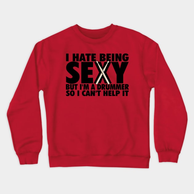 I hate being sexy Crewneck Sweatshirt by drummingco